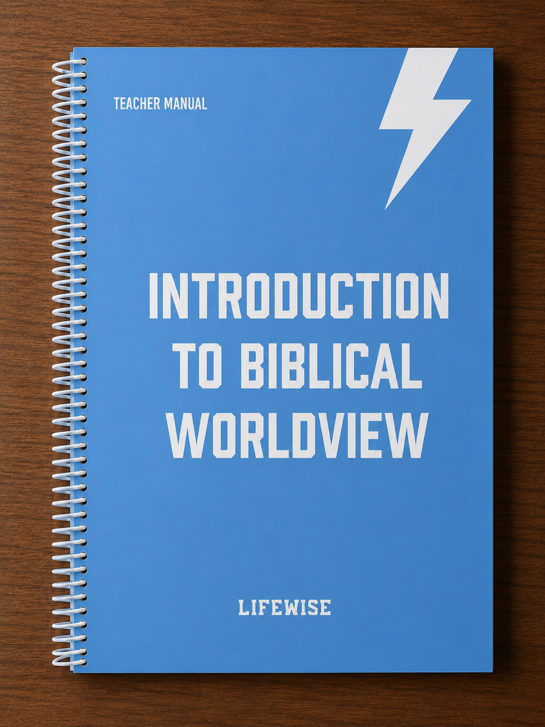 Biblical Worldview - TEACHER MANUAL