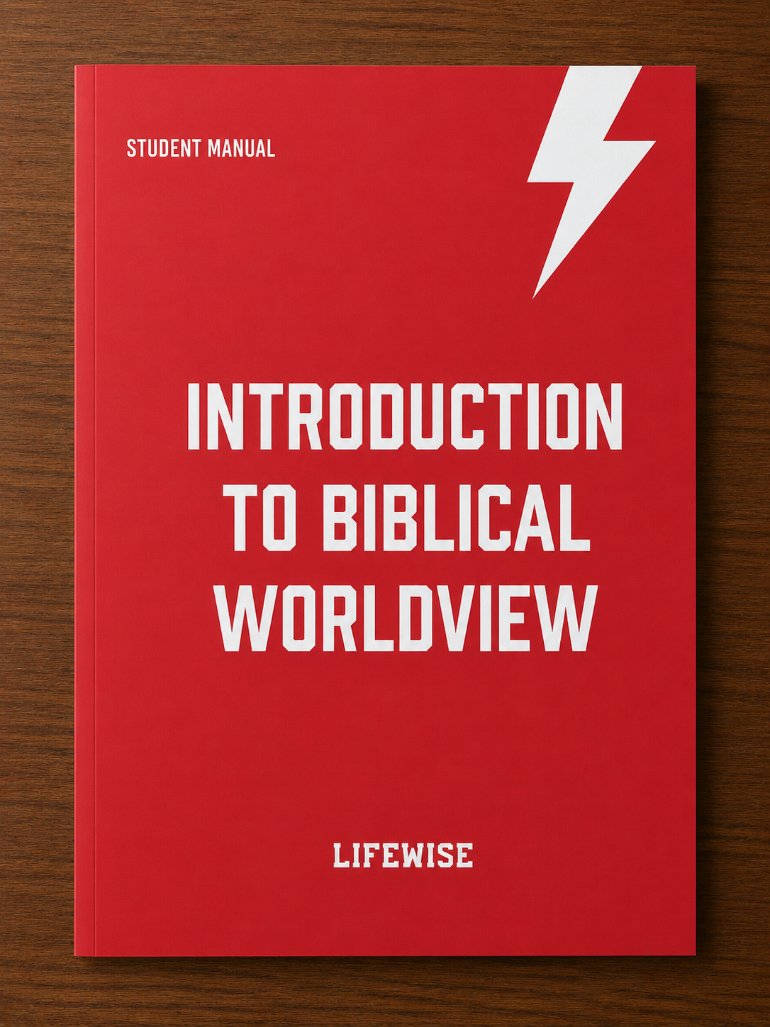 Biblical Worldview - STUDENT MANUAL